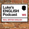 Luke's ENGLISH Podcast – Learn British English with Luke Thompson