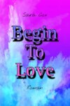 Begin To Love