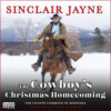 The Cowboy's Christmas Homecoming - Coyote Cowboys of Montana, Book 3 (Unabridged)