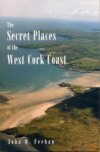 Secret Places Of West Cork Coast