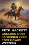 Gunlock en de kanonnen voor Fort Bowie: Western