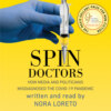 Spin Doctors - How Media and Politicians Misdiagnosed the COVID-19 Pandemic (Unabridged)