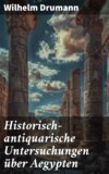 Historisch-antiquarische Untersuchungen über Aegypten