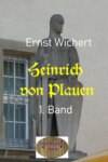 Heinrich von Plauen, 1. Band