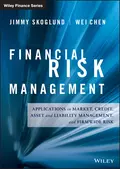 Financial Risk Management. Applications in Market, Credit, Asset and Liability Management and Firmwide Risk - Wei  Chen