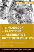 The Handbook of Traditional and Alternative Investment Vehicles. Investment Characteristics and Strategies - Frank J. Jones