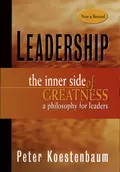 Leadership, New and Revised. The Inner Side of Greatness, A Philosophy for Leaders - Peter  Koestenbaum