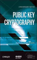 Public Key Cryptography. Applications and Attacks - Lynn Batten Margaret