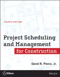 Project Scheduling and Management for Construction - David R. Pierce, Jr.