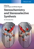 Stereochemistry and Stereoselective Synthesis - Gábor Hornyánszky