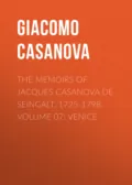 The Memoirs of Jacques Casanova de Seingalt, 1725-1798. Volume 07: Venice - Giacomo Casanova