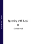 Spooning with Rosie - Rosie Lovell