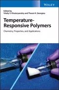 Temperature-Responsive Polymers. Chemistry, Properties, and Applications - Vitaliy Khutoryanskiy V.