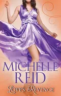 Love's Revenge: The Italian's Revenge / A Passionate Marriage / The Brazilian's Blackmailed Bride - Michelle Reid