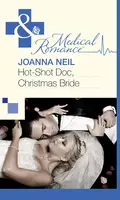 Hot-Shot Doc, Christmas Bride - Joanna  Neil