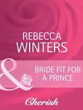 Bride Fit for a Prince - Rebecca Winters