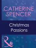 Christmas Passions - Catherine  Spencer