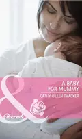 A Baby for Mummy - Cathy Thacker Gillen