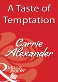 A Taste Of Temptation - Carrie  Alexander