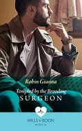 Tempted By The Brooding Surgeon - Robin  Gianna