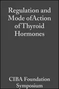 Regulation and Mode ofAction of Thyroid Hormones, Volume 10 - CIBA Foundation Symposium