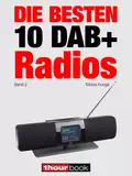 Die besten 10 DAB+-Radios (Band 2) - Tobias  Runge