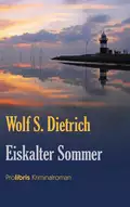 Eiskalter Sommer - Wolf S.  Dietrich