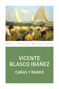 Cañas y Barro - Vicente Blasco Ibáñez