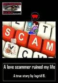 A love scammer ruined my life - Ingrid B.