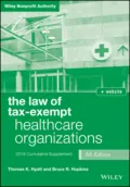 The Law of Tax-Exempt Healthcare Organizations, + website - Bruce R. Hopkins