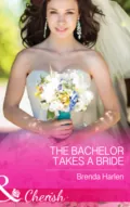 The Bachelor Takes a Bride - Brenda Harlen