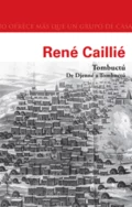 Tombuctú. De Djenné a Tombuctú - René Caillié