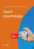 Sportpsychologie in 60 Minuten - Petra Wagner