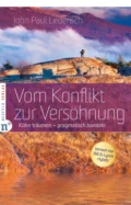 Vom Konflikt zur Versöhnung - John Paul Lederach