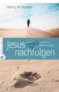 Jesus nachfolgen - Henri J. M. Nouwen