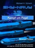 Sky-Navy 13 - Kampf um Rigel - Michael Schenk