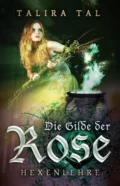 Die Gilde der Rose - Talira Tal