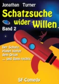 Schatzsuche wider Willen Band 2 - Jonathan Turner E.