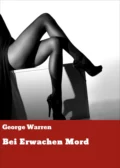 Bei Erwachen Mord - George William Warren