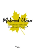 Zincirlenmiş Zamanlar - Zincirlenmiş Sözcükler - Mehmed Uzun