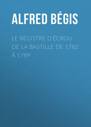 Le registre d\'écrou de la Bastille de 1782 à 1789