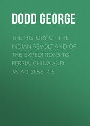 The History of the Indian Revolt and of the Expeditions to Persia, China and Japan 1856-7-8