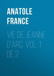 Vie de Jeanne d\'Arc. Vol. 1 de 2