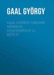 Gaal György magyar népmese-gyűjteménye (1. kötet)
