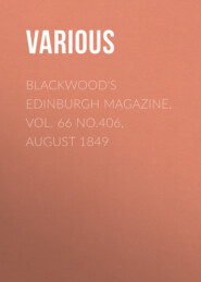 Blackwood\'s Edinburgh Magazine, Vol. 66 No.406, August 1849