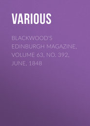 Blackwood\'s Edinburgh Magazine, Volume 63, No. 392, June, 1848