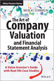 The Art of Company Valuation and Financial Statement Analysis. A Value Investor\'s Guide with Real-life Case Studies