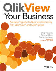 QlikView Your Business. An Expert Guide to Business Discovery with QlikView and Qlik Sense