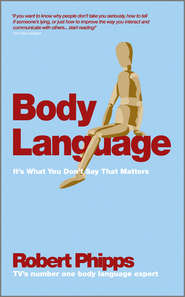 Body Language. It\'s What You Don\'t Say That Matters