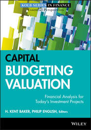 Capital Budgeting Valuation. Financial Analysis for Today\'s Investment Projects
